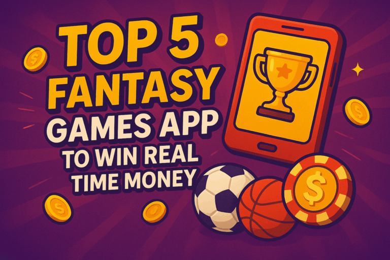 Top 5 Fantasy Games App to Win Real Time Money